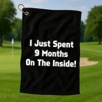 I Just Spent 9 Months on the Inside Golf Towel thumb 1