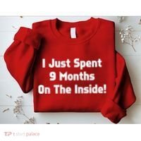I Just Spent 9 Months on the Inside Sweatshirt thumb 2