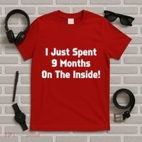 I Just Spent 9 Months on the Inside T-Shirt thumb 5