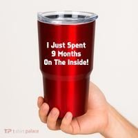 I Just Spent 9 Months on the Inside Tumbler thumb 2