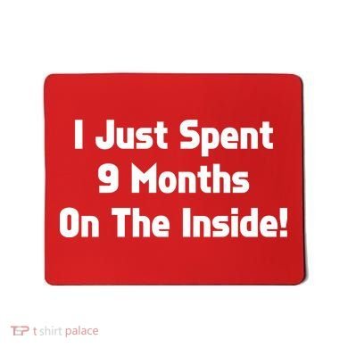 I Just Spent 9 Months on the Inside Mousepad