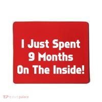 I Just Spent 9 Months on the Inside Mousepad thumb 0