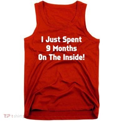 I Just Spent 9 Months on the Inside Tank Top