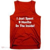 I Just Spent 9 Months on the Inside Tank Top thumb 0