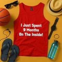 I Just Spent 9 Months on the Inside Tank Top thumb 4