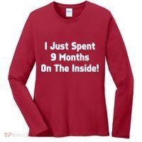 I Just Spent 9 Months on the Inside Women's Long Sleeve Shirt thumb 0