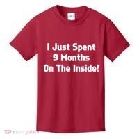 I Just Spent 9 Months on the Inside Kids T-Shirt thumb 0