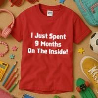 I Just Spent 9 Months on the Inside Kids T-Shirt thumb 3