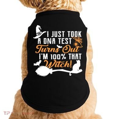 I Just Took A DNA Test Turns Out I'm 100 Percent That Witch Doggie Tank