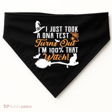 I Just Took A DNA Test Turns Out I'm 100 Percent That Witch USA-Made Doggie Bandana