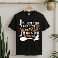 I Just Took A DNA Test Turns Out I'm 100 Percent That Witch T-Shirt thumb 2