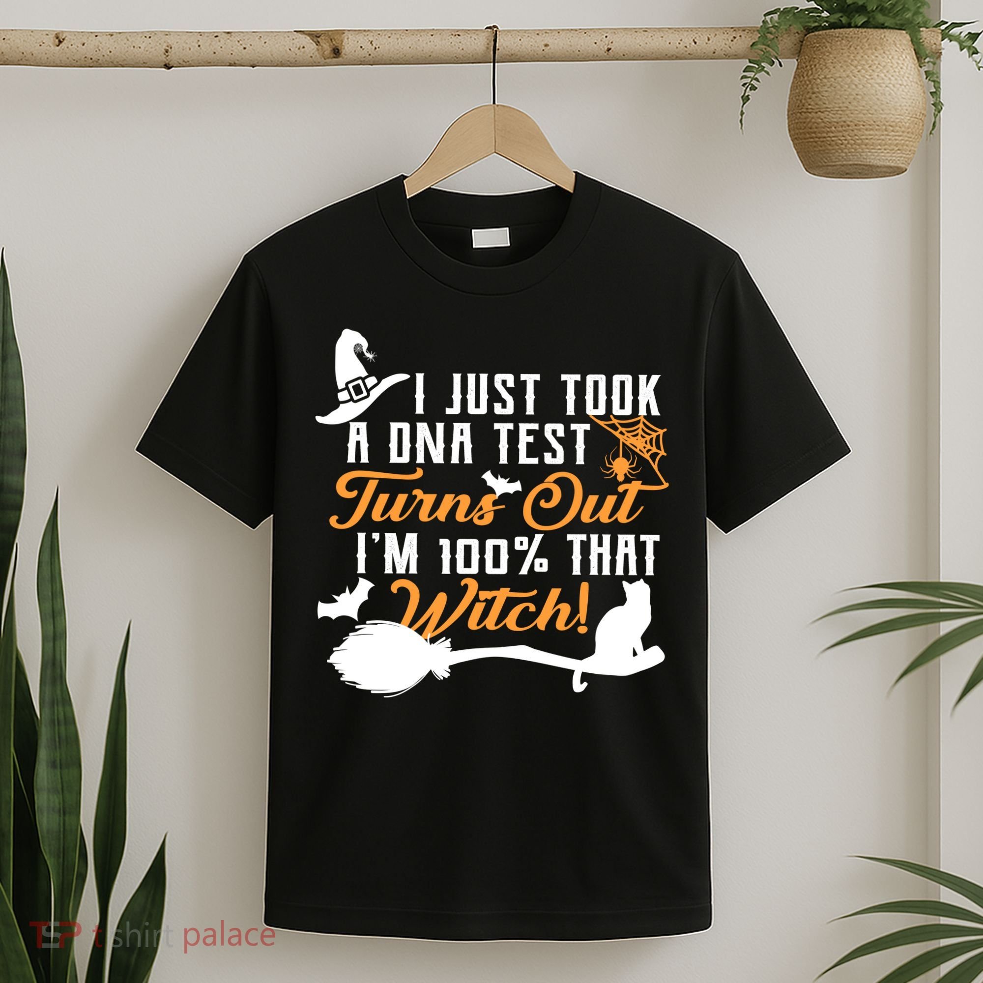 I Just Took A DNA Test Turns Out I'm 100 Percent That Witch T-Shirt