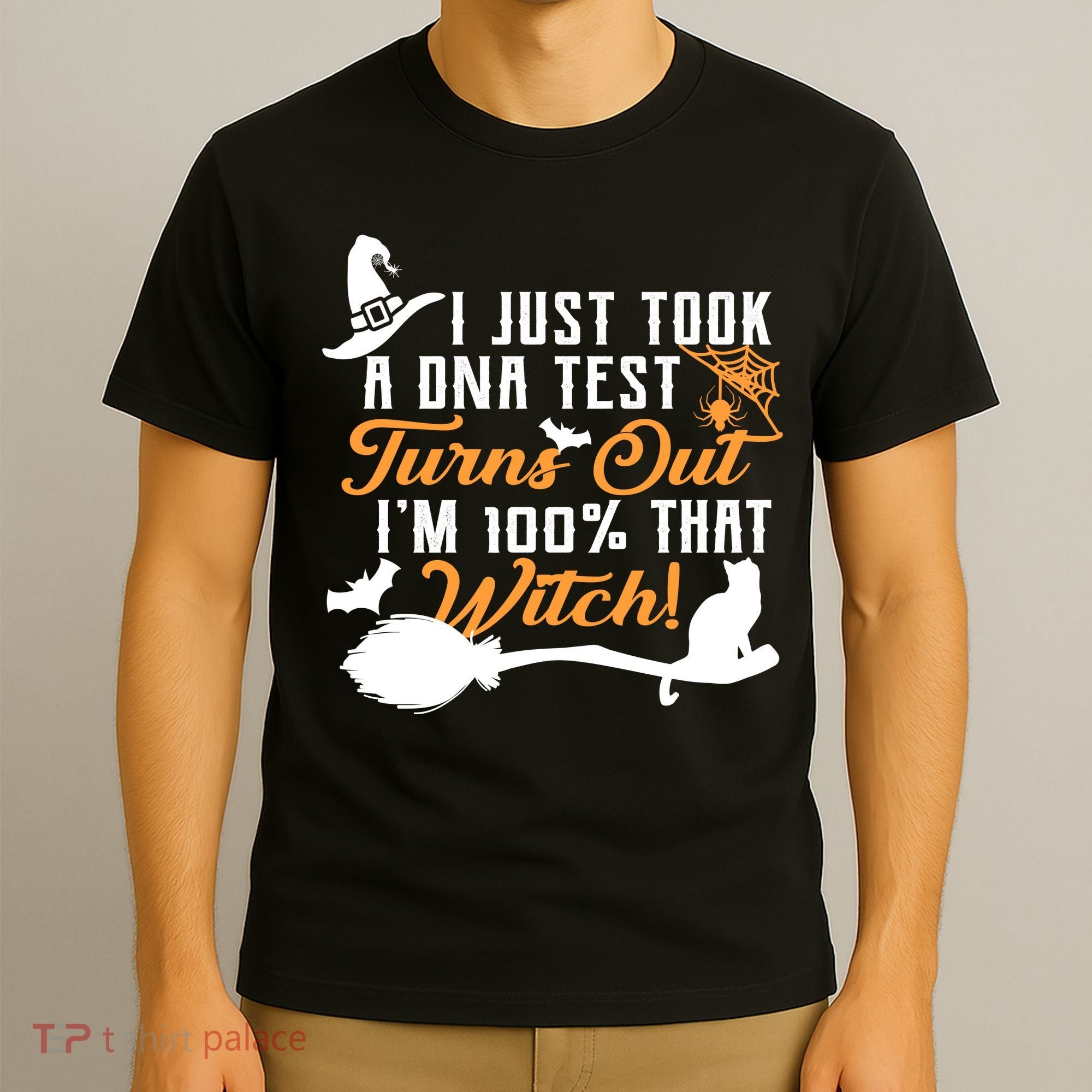 I Just Took A DNA Test Turns Out I'm 100 Percent That Witch T-Shirt