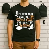 I Just Took A DNA Test Turns Out I'm 100 Percent That Witch T-Shirt thumb 6