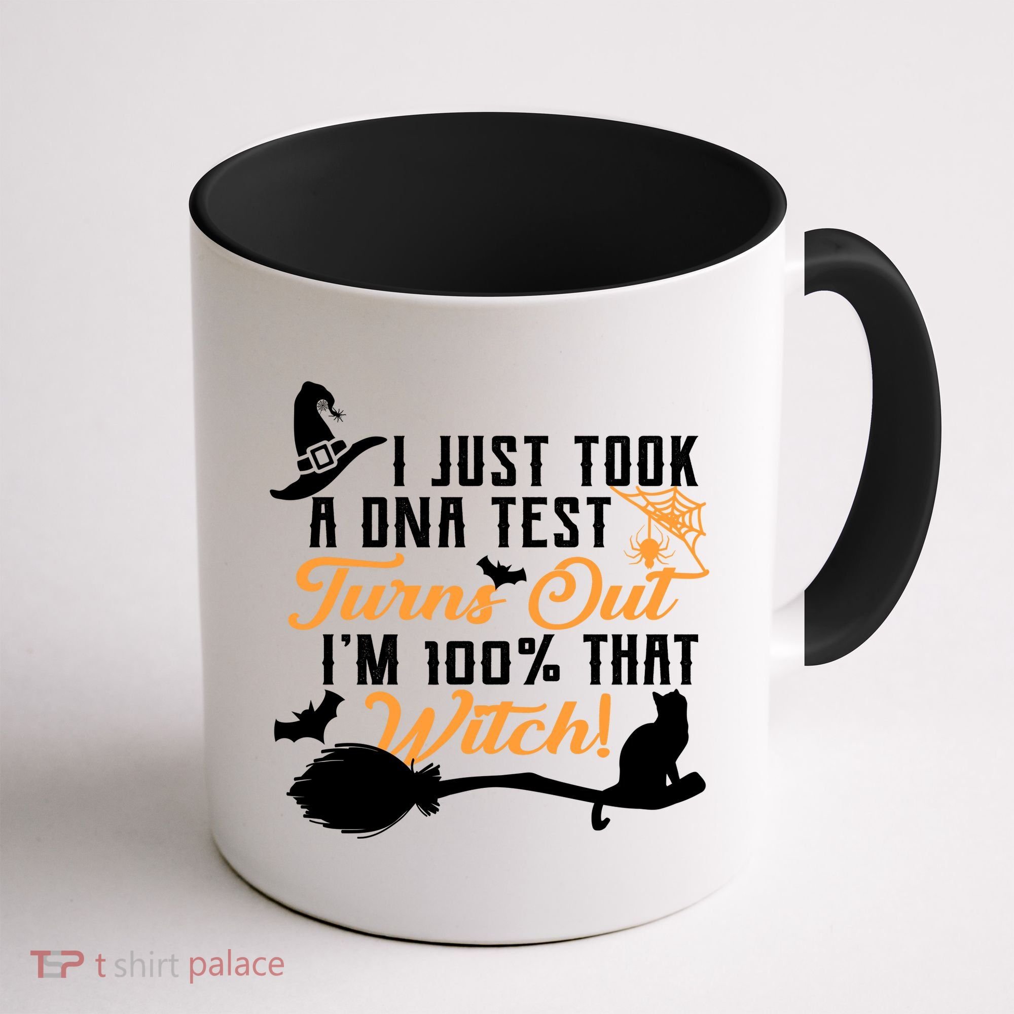 I Just Took A DNA Test Turns Out I'm 100 Percent That Witch Coffee Mug
