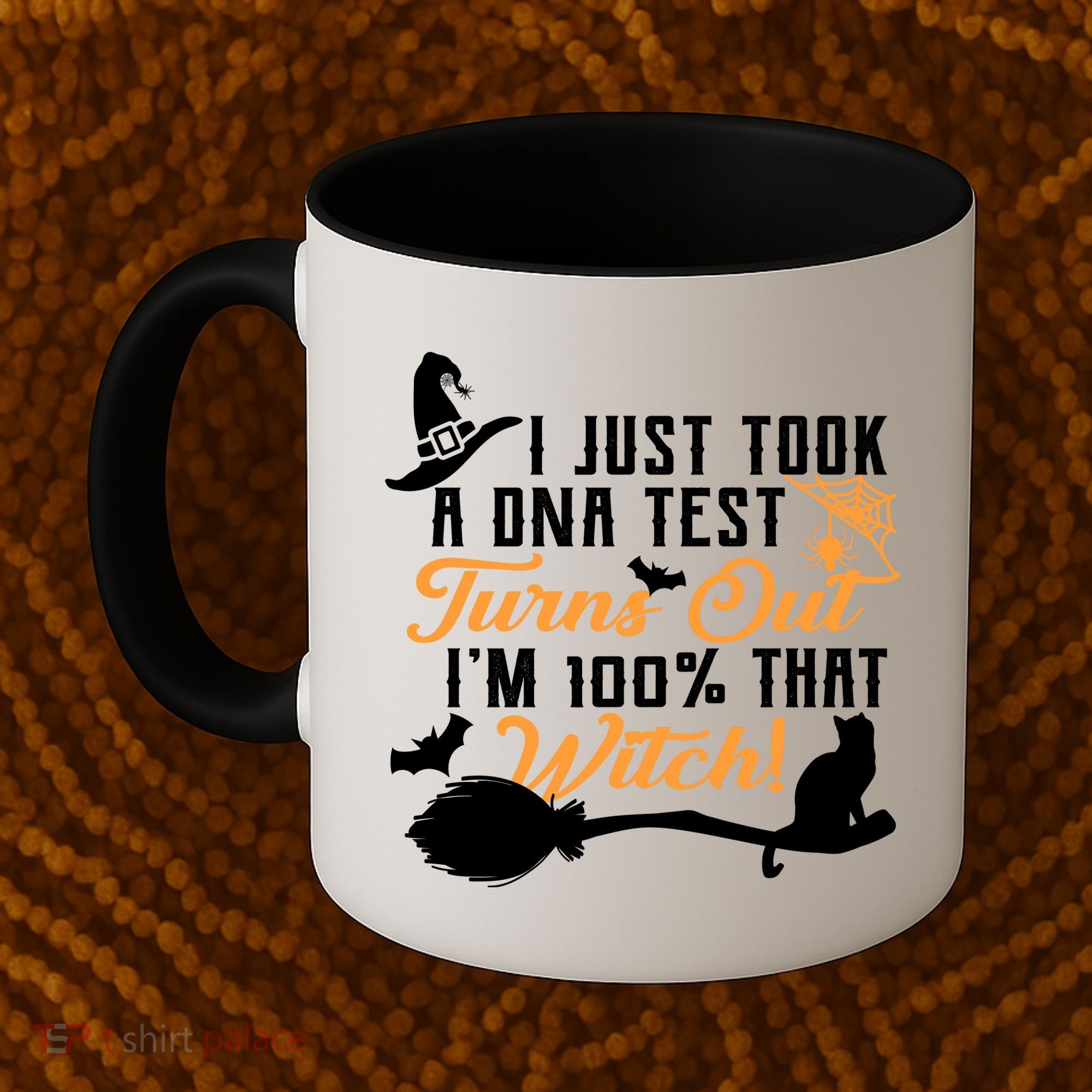 I Just Took A DNA Test Turns Out I'm 100 Percent That Witch Coffee Mug
