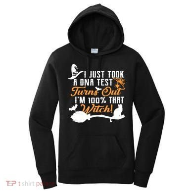 I Just Took A DNA Test Turns Out I'm 100 Percent That Witch Women's Hoodie