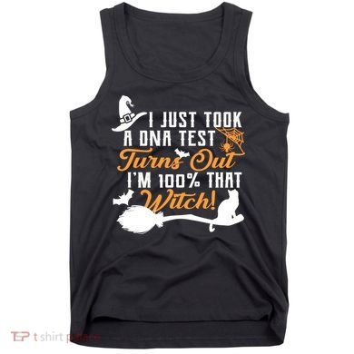 I Just Took A DNA Test Turns Out I'm 100 Percent That Witch Tank Top