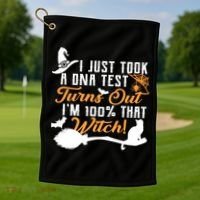 I Just Took A DNA Test Turns Out I'm 100 Percent That Witch Golf Towel thumb 1