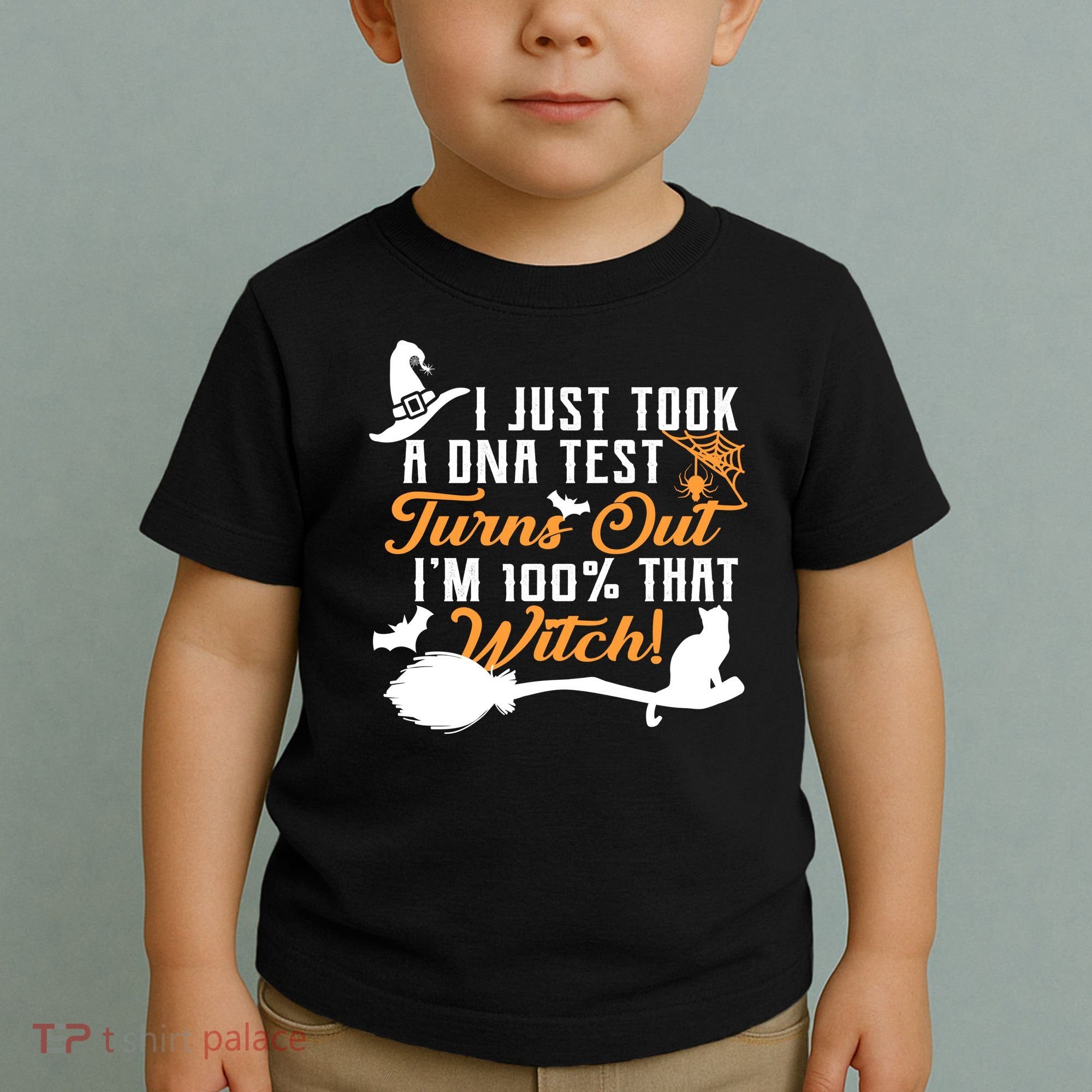 I Just Took A DNA Test Turns Out I'm 100 Percent That Witch Toddler T-Shirt