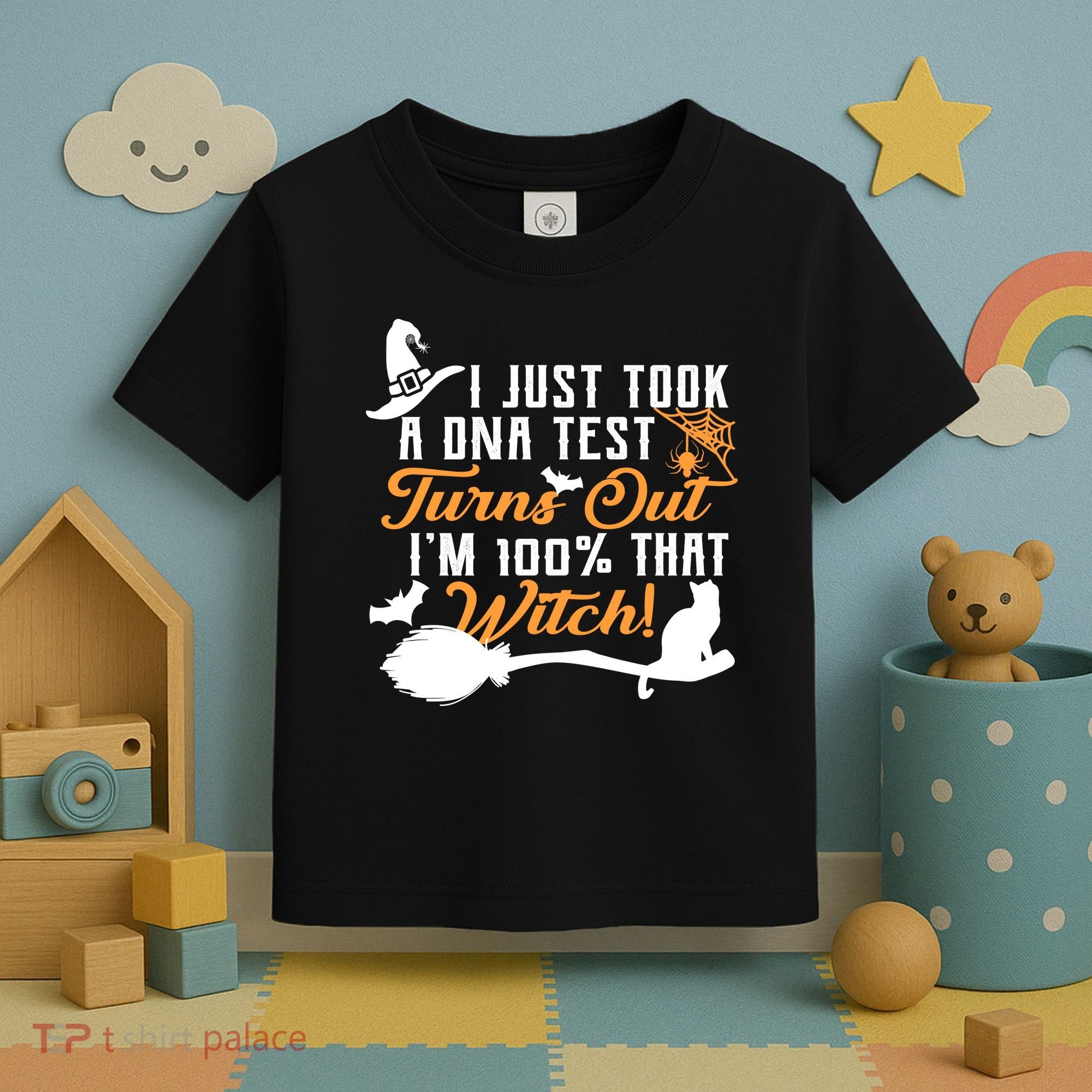 I Just Took A DNA Test Turns Out I'm 100 Percent That Witch Toddler T-Shirt