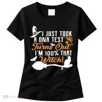 I Just Took A DNA Test Turns Out I'm 100 Percent That Witch Women's T-Shirt thumb 0