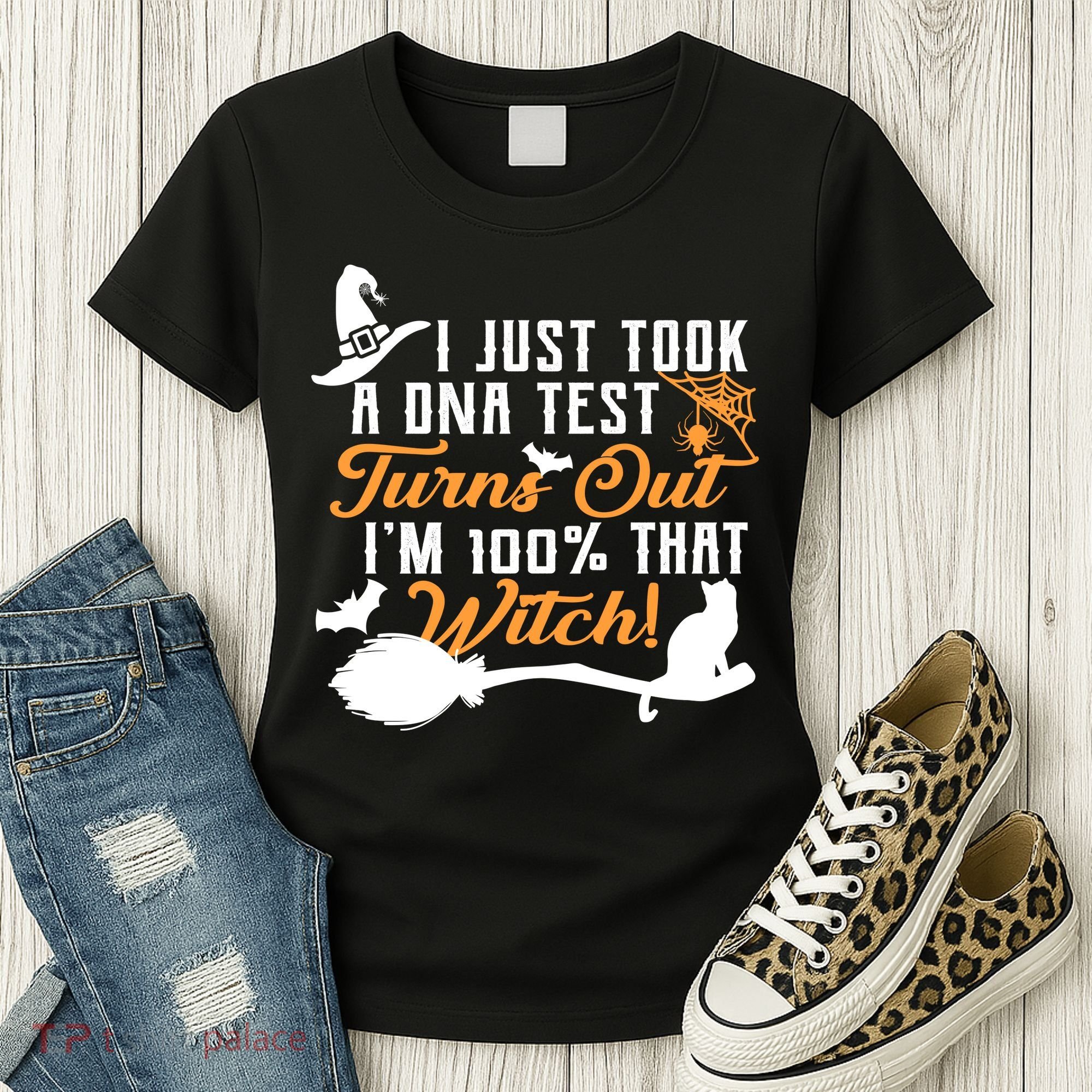 I Just Took A DNA Test Turns Out I'm 100 Percent That Witch Women's T-Shirt