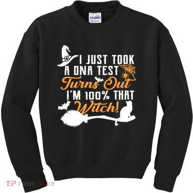 I Just Took A DNA Test Turns Out I'm 100 Percent That Witch Kids Sweatshirt