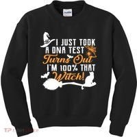 I Just Took A DNA Test Turns Out I'm 100 Percent That Witch Kids Sweatshirt thumb 0