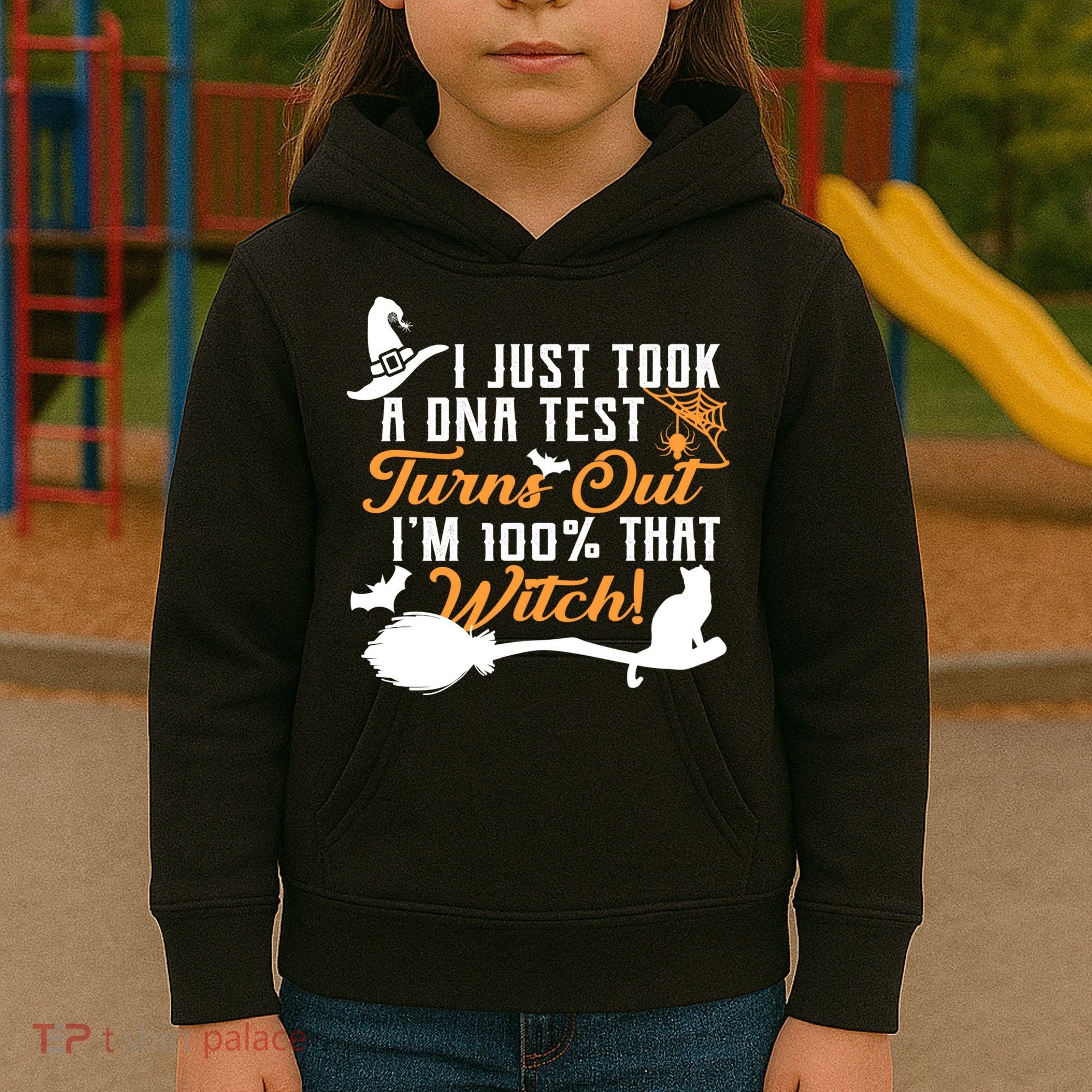 I Just Took A DNA Test Turns Out I'm 100 Percent That Witch Kids Hoodie