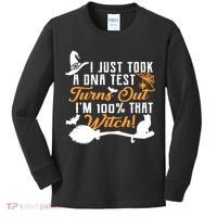 I Just Took A DNA Test Turns Out I'm 100 Percent That Witch Kids Long Sleeve Shirt thumb 0