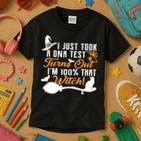 I Just Took A DNA Test Turns Out I'm 100 Percent That Witch Kids T-Shirt thumb 3