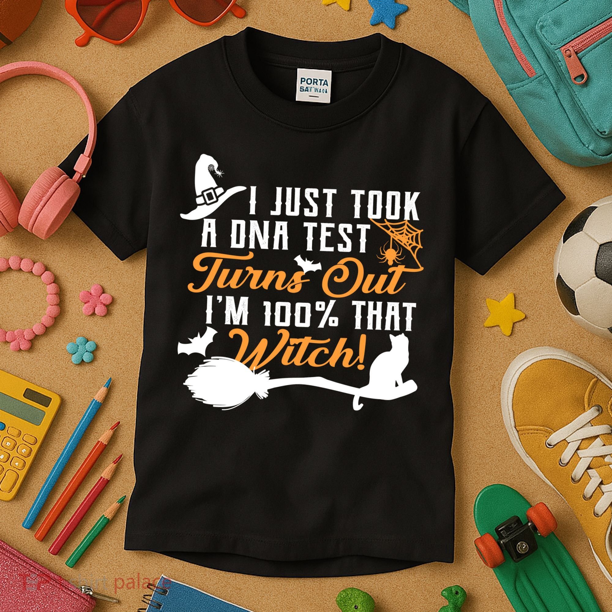 I Just Took A DNA Test Turns Out I'm 100 Percent That Witch Kids T-Shirt