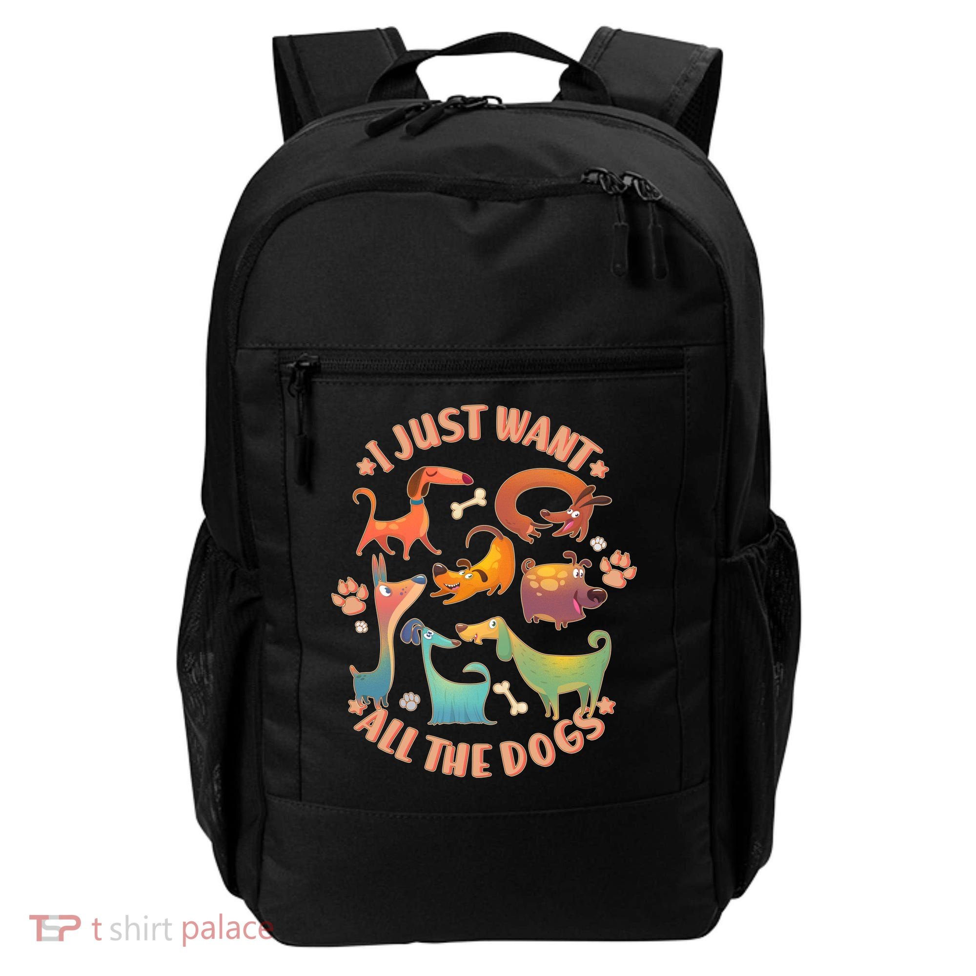I Just Want All The Dogs Backpack