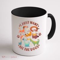 I Just Want All The Dogs Coffee Mug thumb 1