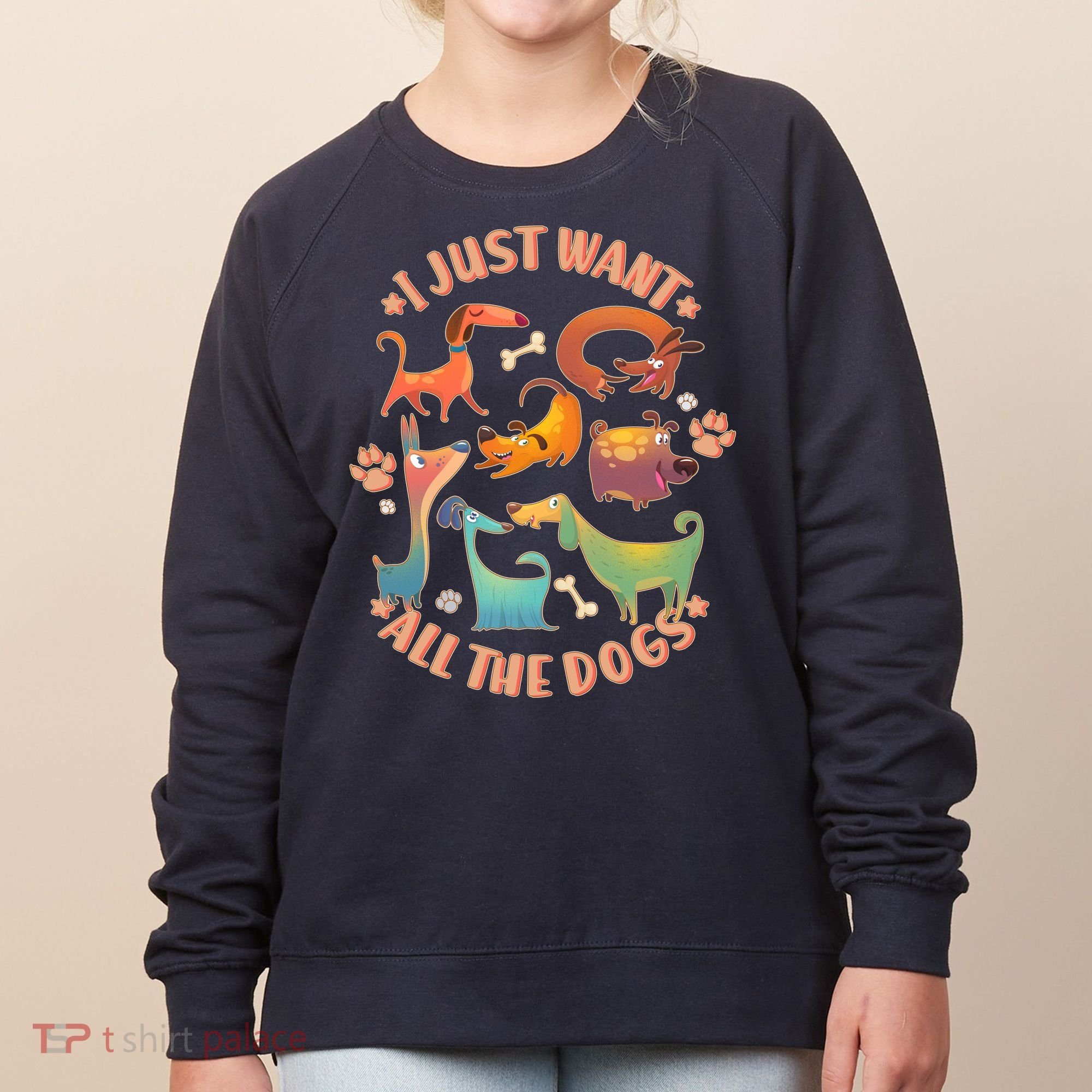 I Just Want All The Dogs Women's Sweatshirt