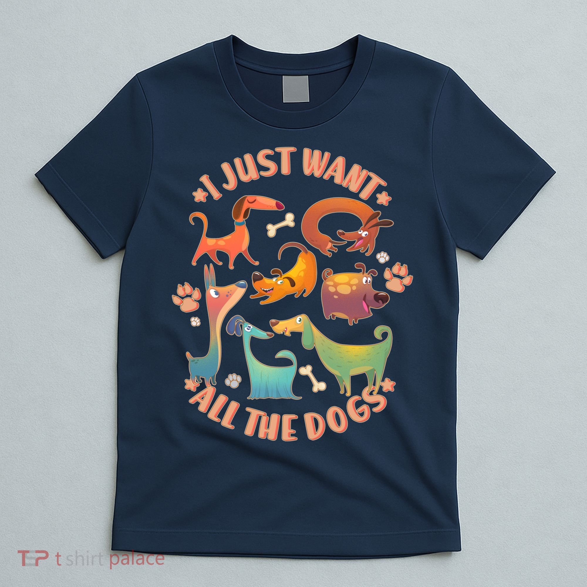 I Just Want All The Dogs T-Shirt