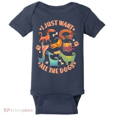 I Just Want All The Dogs Baby Bodysuit