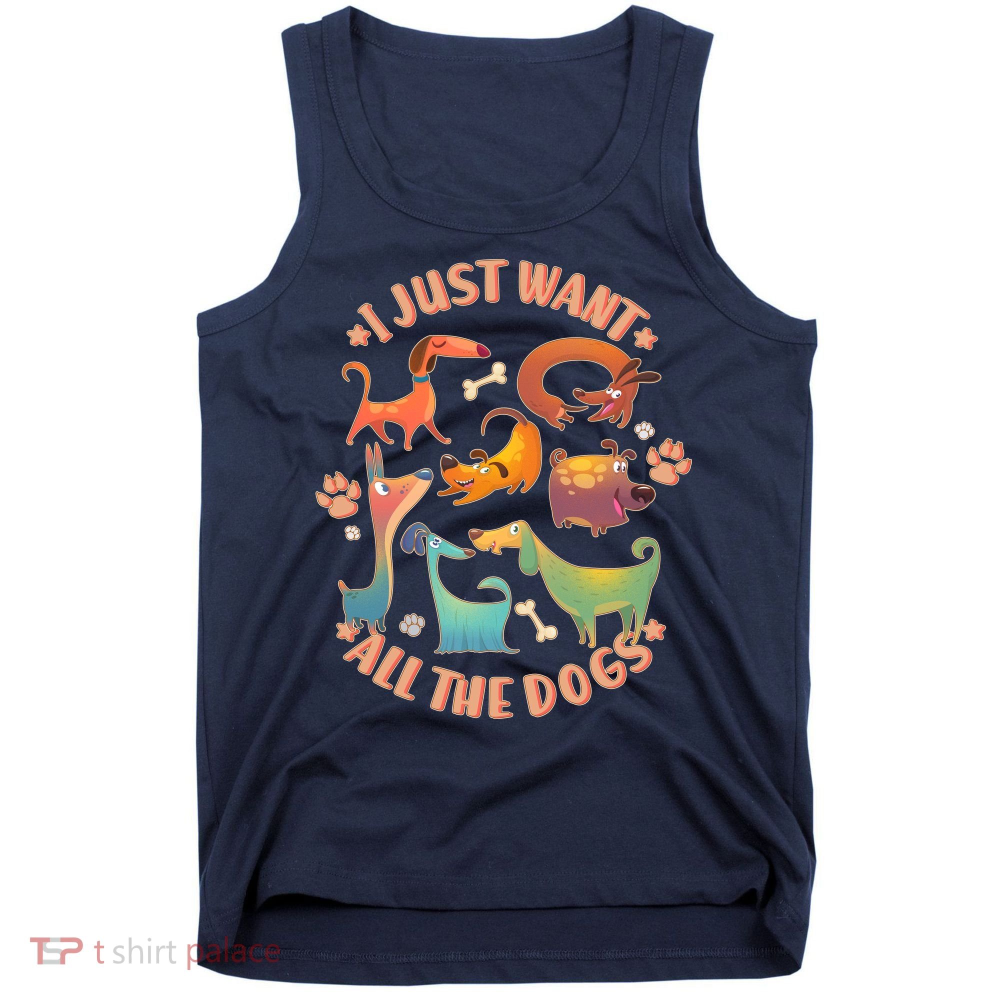 I Just Want All The Dogs Tank Top