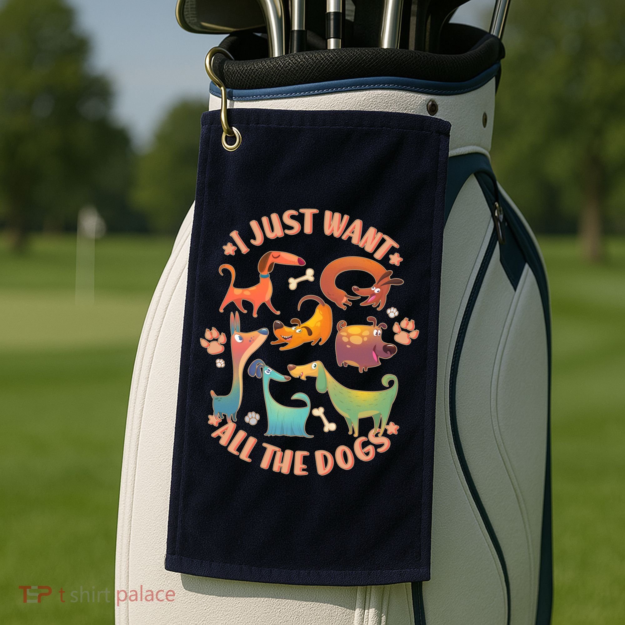 I Just Want All The Dogs Golf Towel