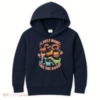 I Just Want All The Dogs Kids Hoodie thumb 0