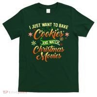 I Just Want To Bake Cookies And Watch Christmas Movies T-Shirt thumb 0