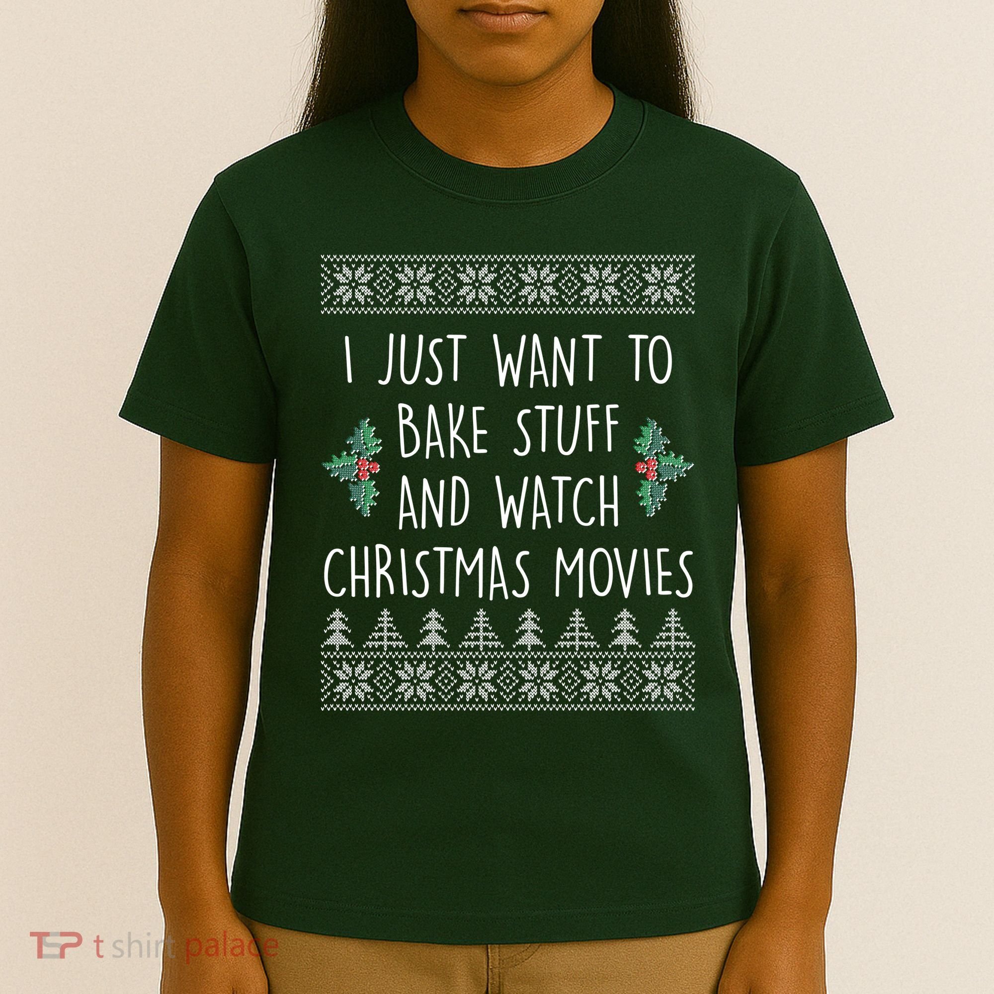 I Just Want To Bake Stuff And Watch Christmas Movies Ugly Sweater T-Shirt