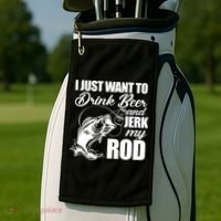 I Just Want To Drink Beer And Jerk My Rod Golf Towel thumb 2