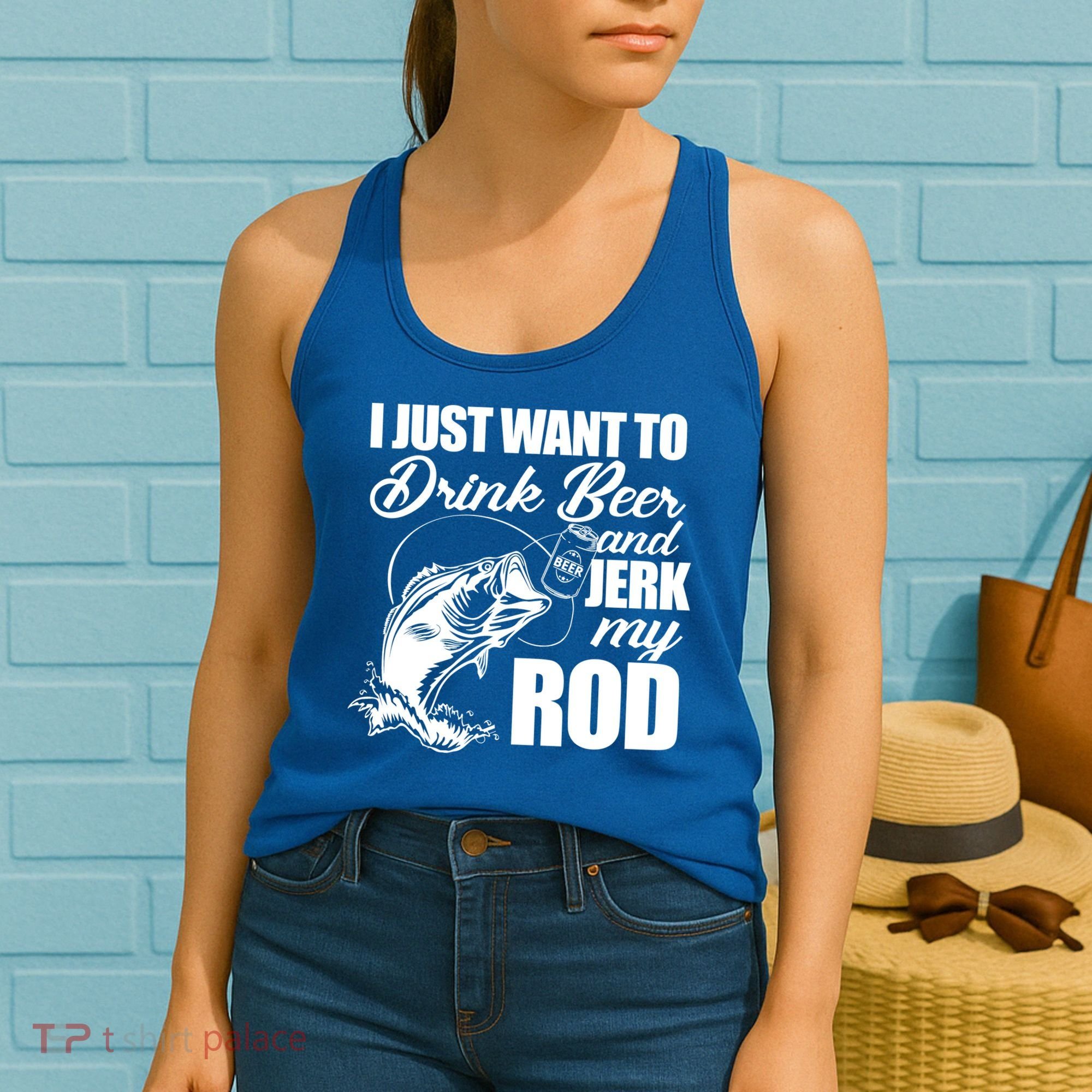 I Just Want To Drink Beer And Jerk My Rod Women's Tank Top