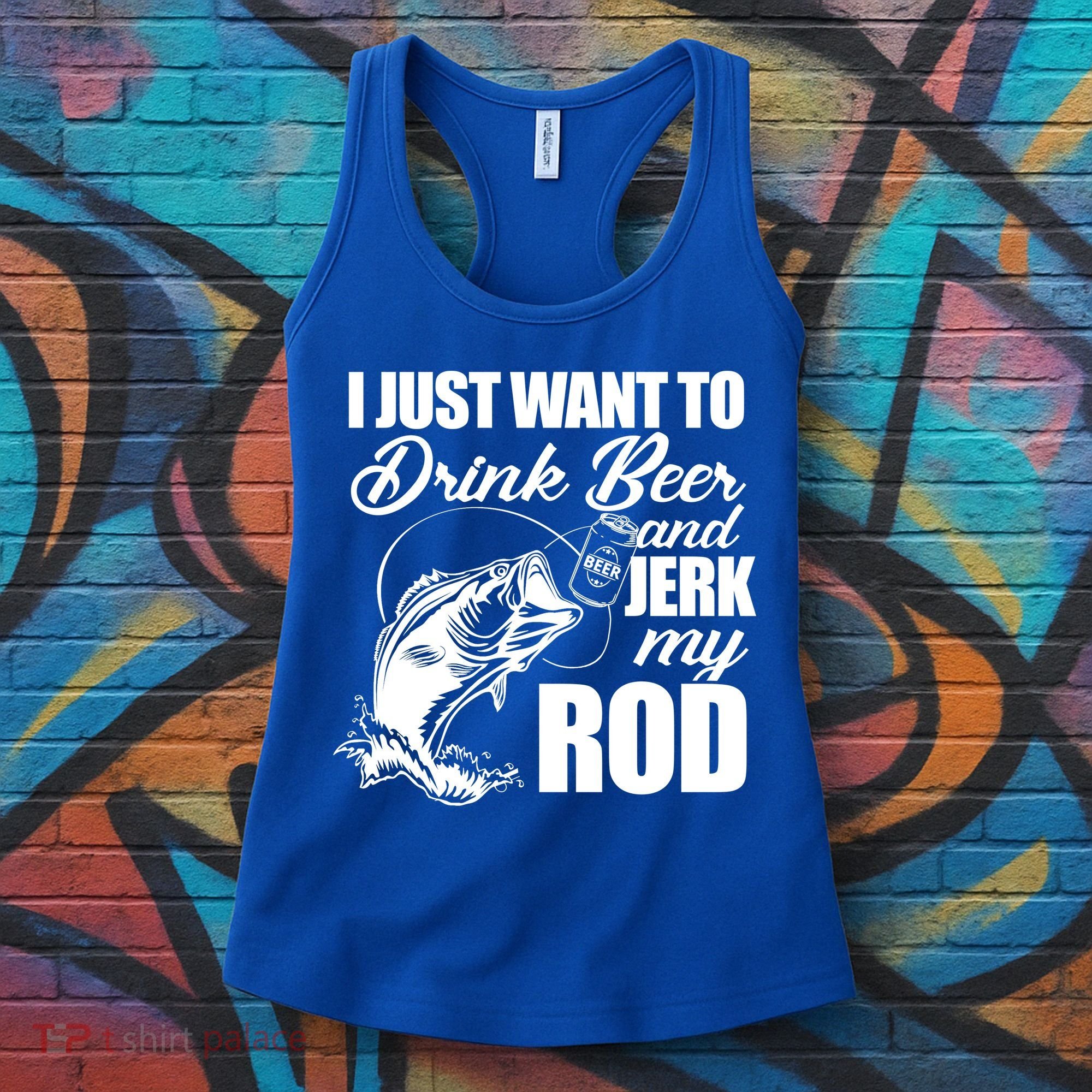 I Just Want To Drink Beer And Jerk My Rod Women's Tank Top