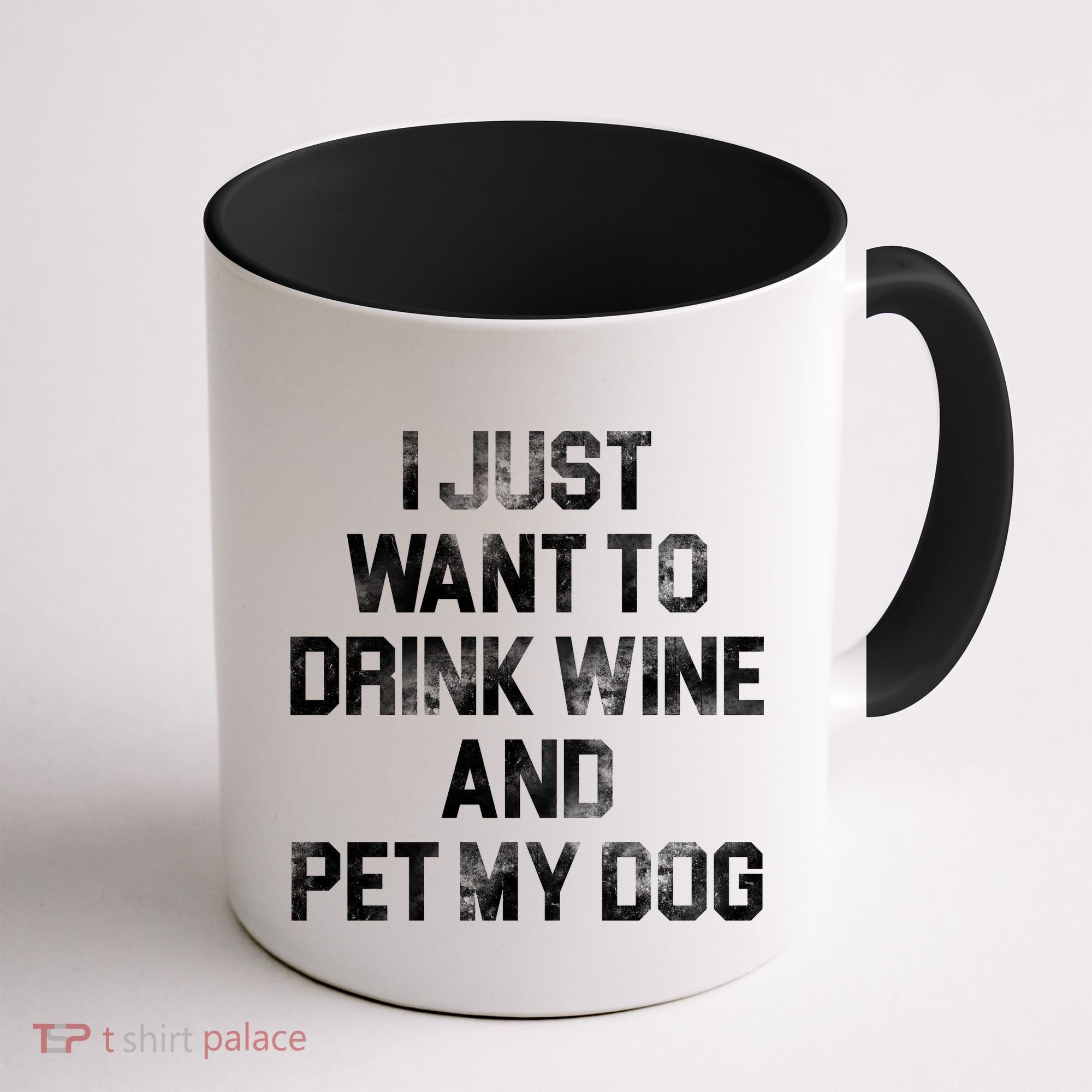 I Just Want To Drink Wine  Coffee Mug