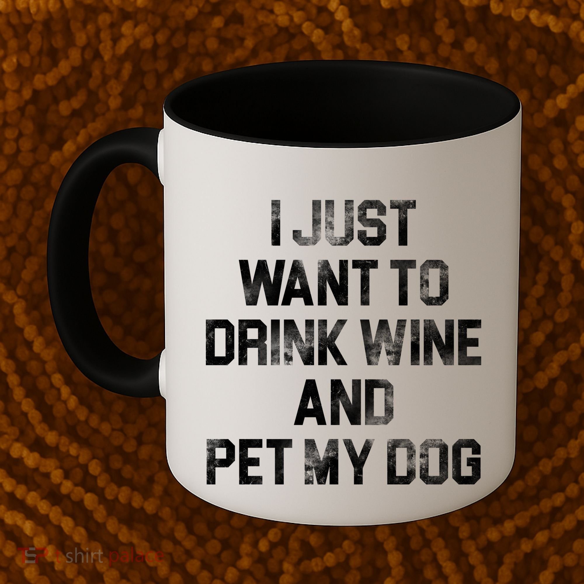 I Just Want To Drink Wine  Coffee Mug