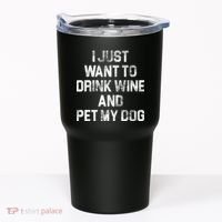 I Just Want To Drink Wine  Tumbler thumb 0