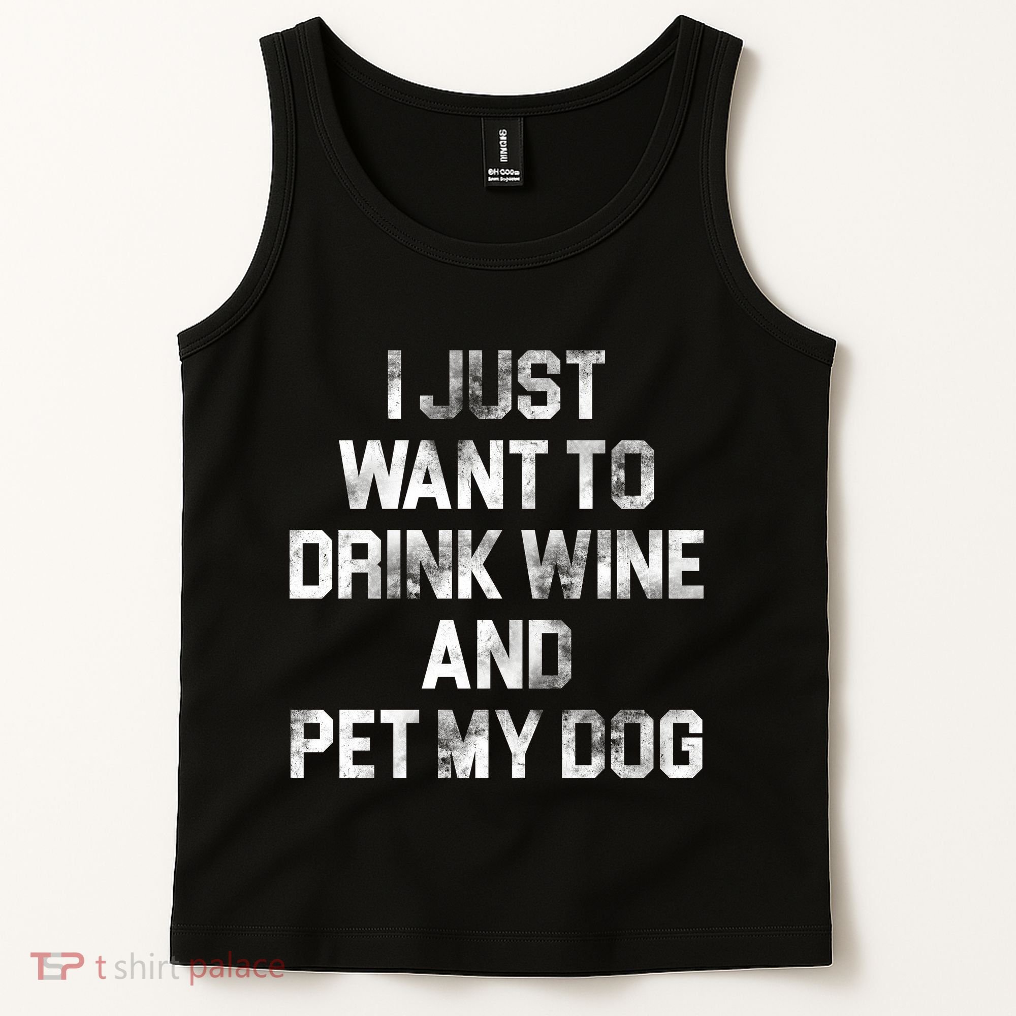I Just Want To Drink Wine  Tank Top